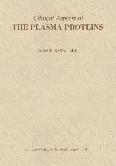 Tadashi Kawai - Clinical Aspects of The Plasma Proteins, E-bok