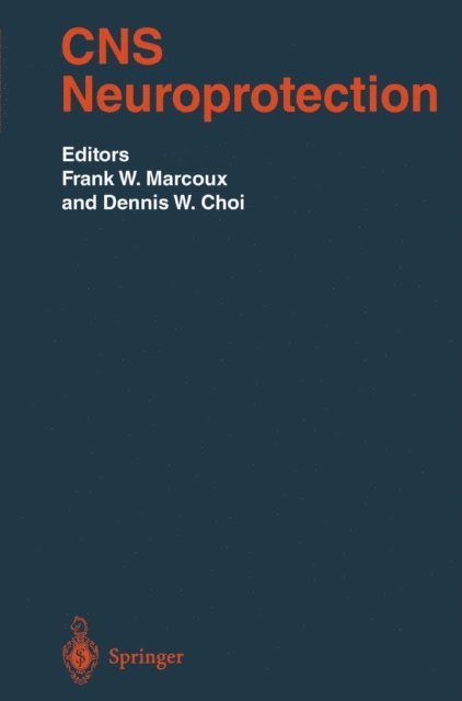 Dennis W. Choi, Frank W. Marcoux - CNS Neuroprotection, E-bok