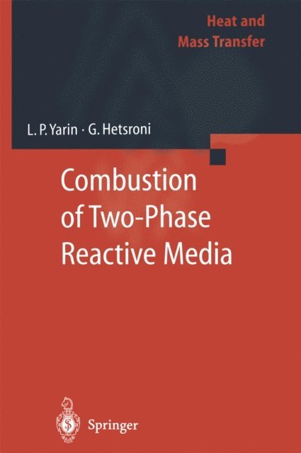 A. Mosyak, G. Hetsroni, L. P. Yarin - Combustion of Two-Phase Reactive Media, E-bok