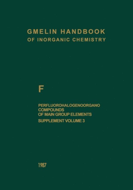 Alois Haas, Dieter Koschel - F Perfluorohalogenoorgano Compounds of Main Group Elements, E-bok