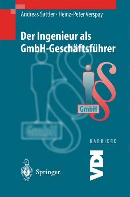 Heinz-Peter Verspay, Andreas Sattler - Der Ingenieur als GmbH-Geschäftsführer, E-bok