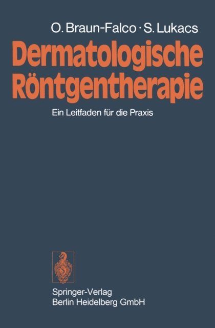 Stefan Lukacs, Otto Braun-Falco - Dermatologische Röntgentherapie, E-bok
