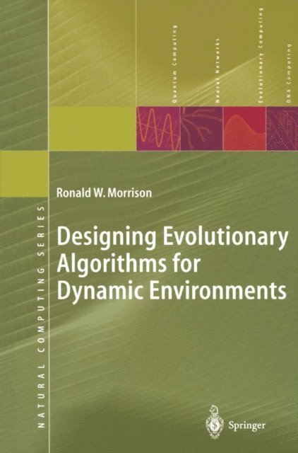 Ronald W. Morrison - Designing Evolutionary Algorithms for Dynamic Environments, E-bok