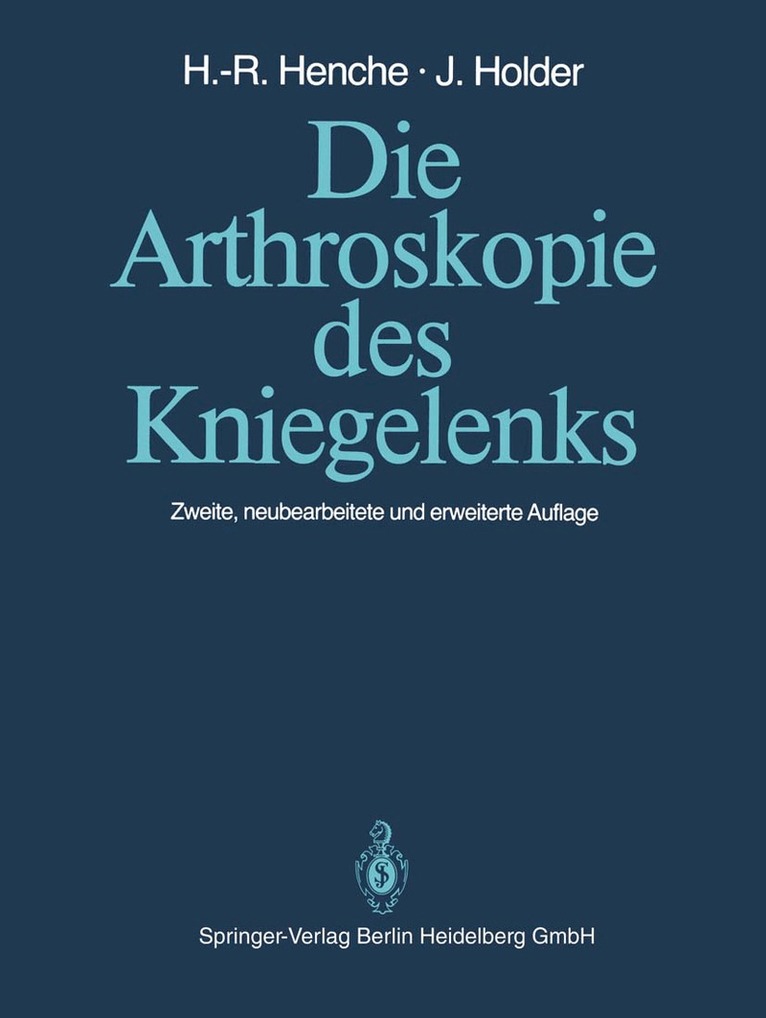 Hans-Rudolf Henche, Jörg Holder - Die Arthroskopie des Kniegelenks, Häftad