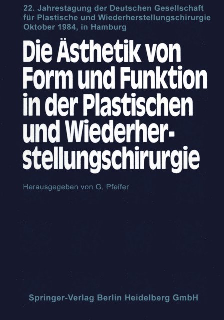 G. Pfeifer - Die Ästhetik von Form und Funktion in der Plastischen und Wiederherstellungschirurgie, E-bok