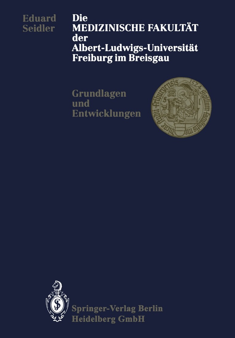 Eduard Seidler - Die Medizinische Fakultät der Albert-Ludwigs-Universität Freiburg im Breisgau, Häftad