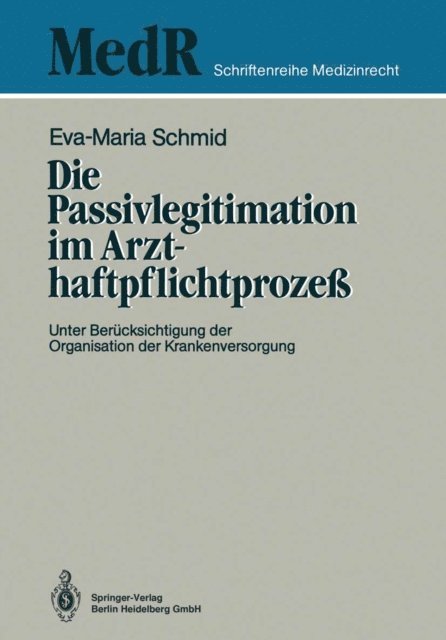 Eva-Maria Schmid - Die Passivlegitimation im Arzthaftpflichtprozeß, E-bok