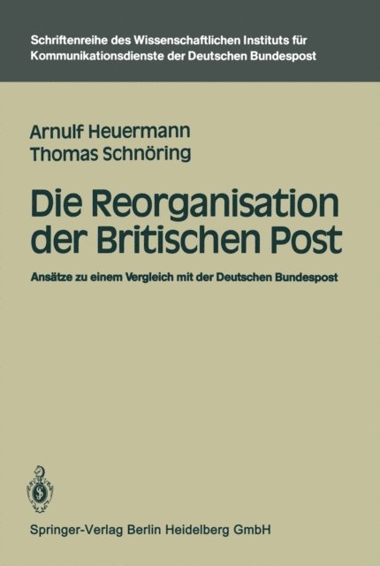 Thomas Schnoring, Arnulf Heuermann - Die Reorganisation der Britischen Post, E-bok