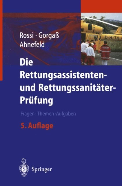F.W. Ahnefeld, B. Gorga, R. Rossi - Die Rettungsassistenten- und Rettungssanitäter-Prüfung, E-bok