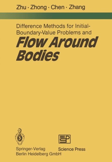 Zuo-min Zhang, Bing-mu Chen, Xi-chang Zhong, You-lan Zhu - Difference Methods for Initial-Boundary-Value Problems and Flow Around Bodies, E-bok