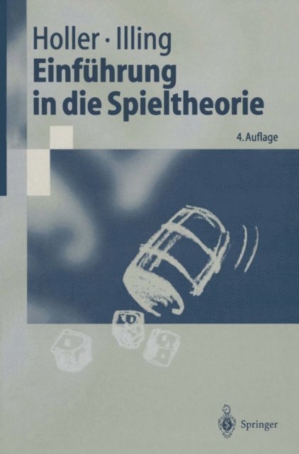 Gerhard Illing, Manfred J. Holler - Einführung in die Spieltheorie, E-bok