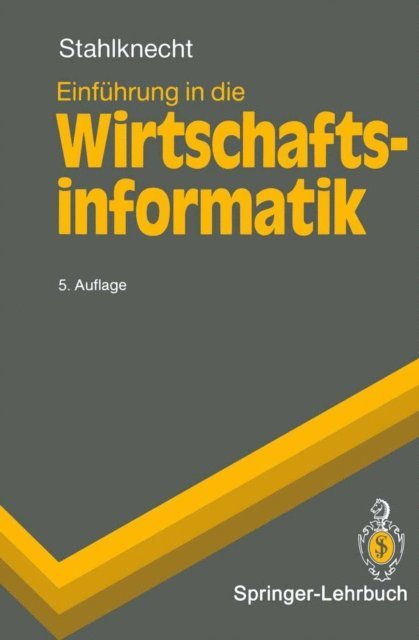 Peter Stahlknecht - Einführung in die Wirtschaftsinformatik, E-bok