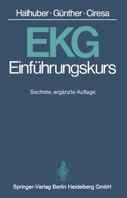 M. Ciresa, R. Gunther, M.J. Halhuber - EKG-Einführungskurs, E-bok