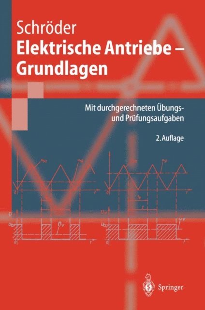 Dierk Schroder - Elektrische Antriebe - Grundlagen, E-bok