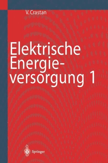 Valentin Crastan - Elektrische Energieversorgung 1, E-bok