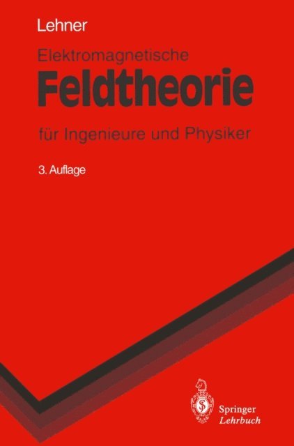 Gunther Lehner - Elektromagnetische Feldtheorie, E-bok