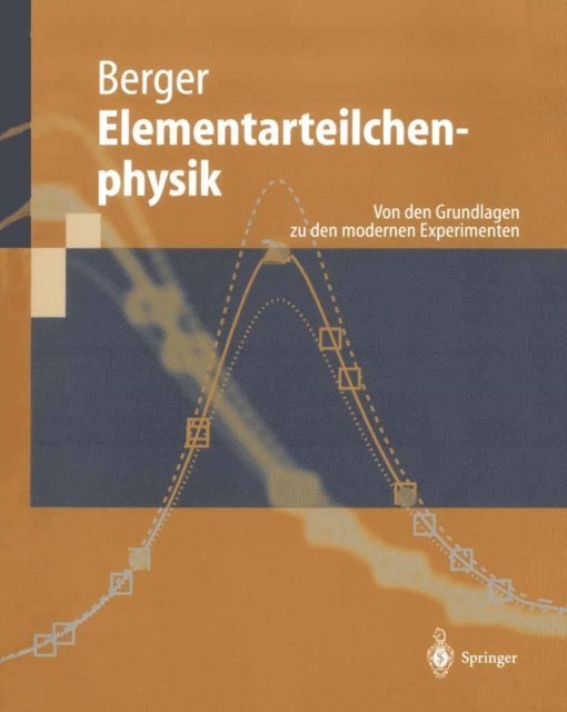 Christoph Berger - Elementarteilchenphysik, E-bok