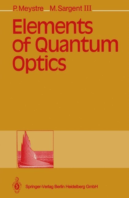 Murray Sargent III, Pierre Meystre - Elements of Quantum Optics, E-bok