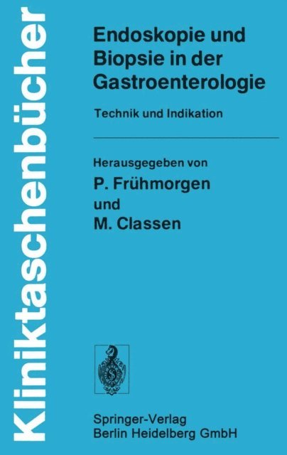 M. Classen, P. Fruhmorgen - Endoskopie und Biopsie in der Gastroenterologie, E-bok