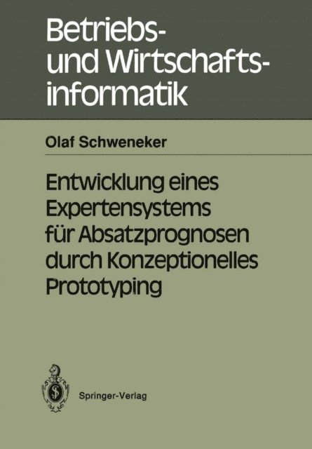 Olaf Schweneker - Entwicklung eines Expertensystems für Absatzprognosen durch Konzeptionelles Prototyping, E-bok