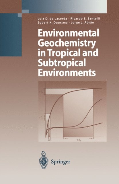Jorge Joao Abrao, Egbert K. Duursma, Ricardo Erthal Santelli, Luiz Drude de Lacerda - Environmental Geochemistry in Tropical and Subtropical Environments, E-bok