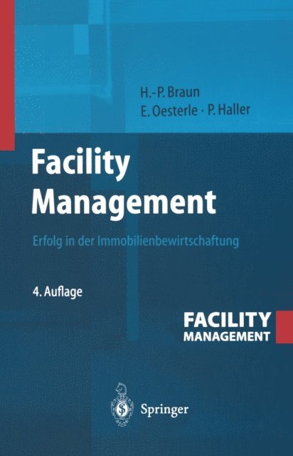 Peter Haller, Eberhard Oesterle, Johannes Putter, Hans-Peter Braun - Facility Management, E-bok