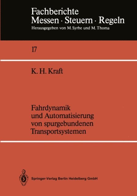 Karl H. Kraft - Fahrdynamik und Automatisierung von spurgebundenen Transportsystemen, E-bok