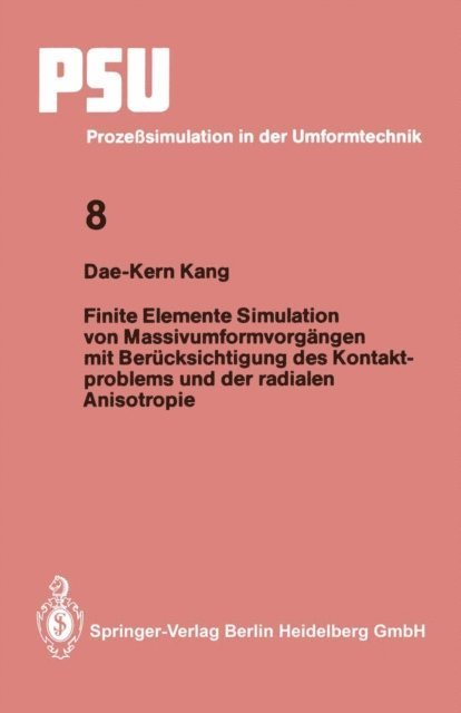 Dae-Kern Kang - Finite Elemente Simulation von Massivumformvorgängen mit Berücksichtigung des Kontaktproblems und der radialen Anisotropie, E-bok