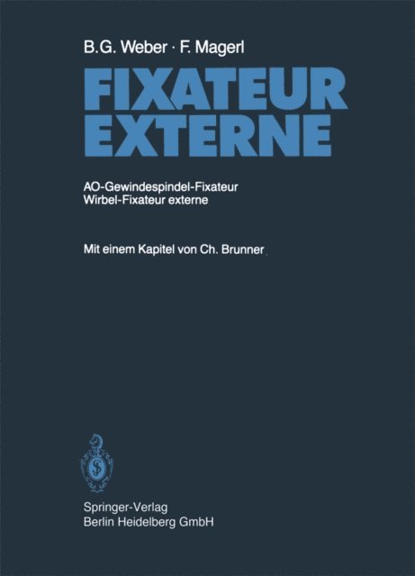 F. Magerl, B.G. Weber - Fixateur Externe, E-bok
