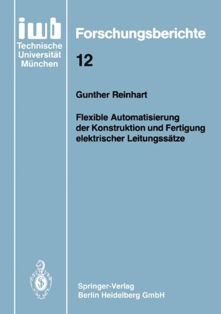 Gunther Reinhart - Flexible Automatisierung der Konstruktion und Fertigung elektrischer Leitungssätze, E-bok
