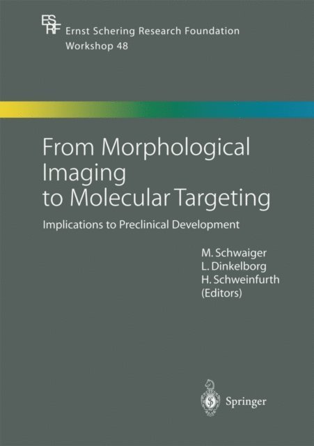 Hermann Schweinfurth, Ludger Dinkelborg, Markus Schwaiger - From Morphological Imaging to Molecular Targeting, E-bok