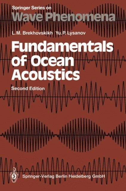 Yury P. Lysanov, Leonid M. Brekhovskikh - Fundamentals of Ocean Acoustics, E-bok