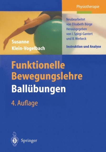 Elisabeth Burge, Susanne Klein-Vogelbach, Barbara Werbeck, Irene Spirgi-Gantert - Funktionelle Bewegungslehre Ballübungen, E-bok