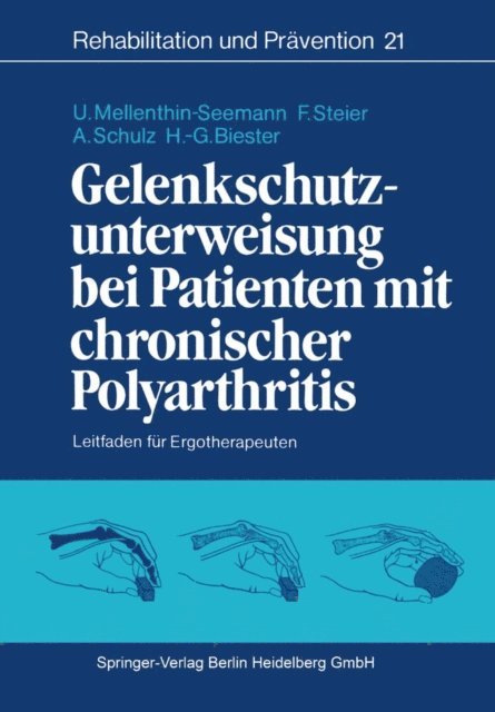 Heinz-Gerd Biester, Andrea Schulz, Friederike Steier, Ulrike Mellenthin-Seemann - Gelenkschutzunterweisung bei Patienten mit chronischer Polyarthritis, E-bok