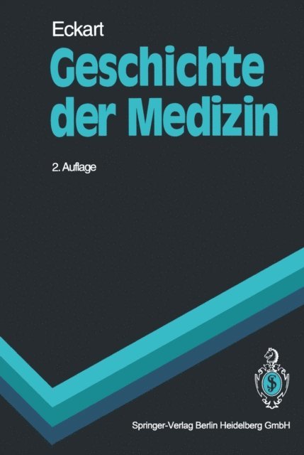 Wolfgang U. Eckart - Geschichte der Medizin, E-bok