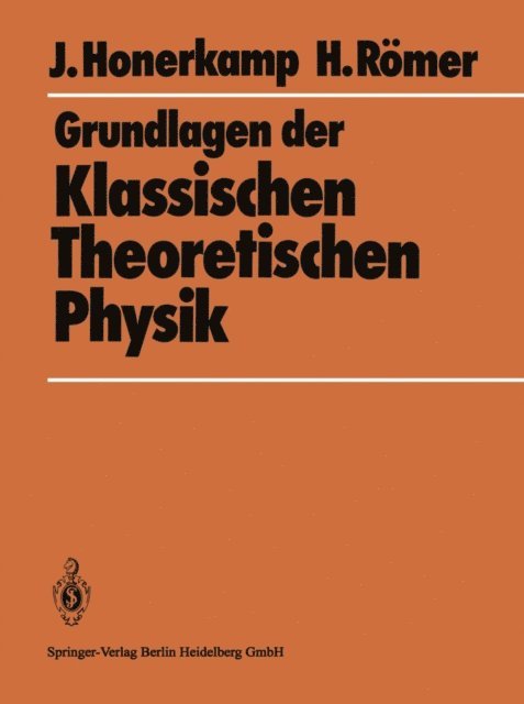 Hartmann Romer, Josef Honerkamp - Grundlagen der Klassischen Theoretischen Physik, E-bok