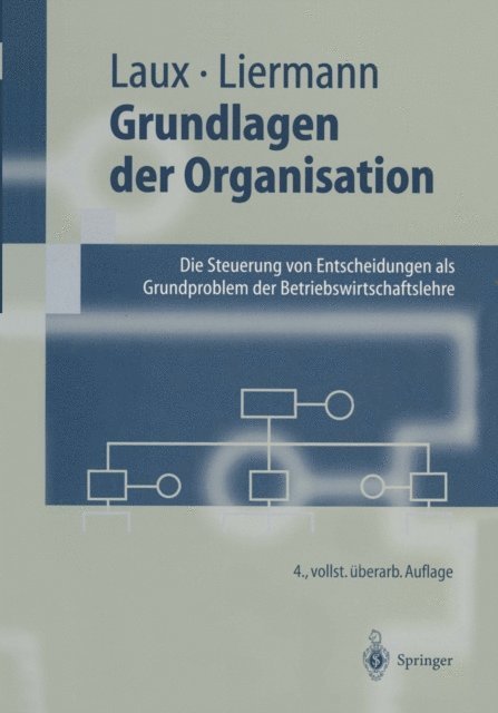 Felix Liermann, Helmut Laux - Grundlagen der Organisation, E-bok
