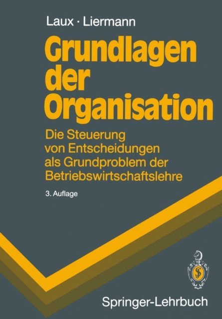 Felix Liermann, Helmut Laux - Grundlagen der Organisation, E-bok