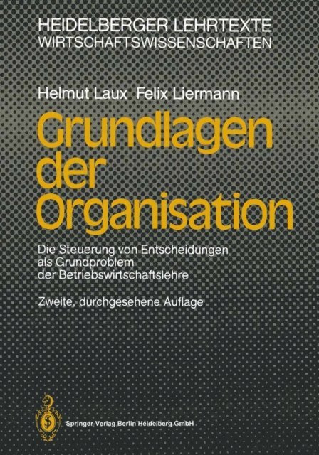 Felix Liermann, Helmut Laux - Grundlagen der Organisation, E-bok