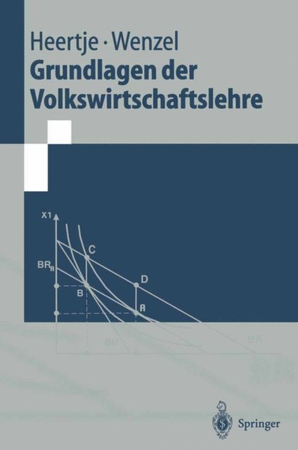 Heinz-Dieter Wenzel, Arnold Heertje - Grundlagen der Volkswirtschaftslehre, E-bok