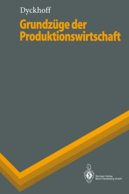 Harald Dyckhoff - Grundzüge der Produktionswirtschaft, E-bok