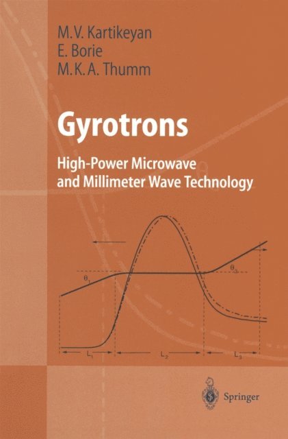 Manfred Thumm, Edith Borie, Machavaram V. Kartikeyan - Gyrotrons, E-bok