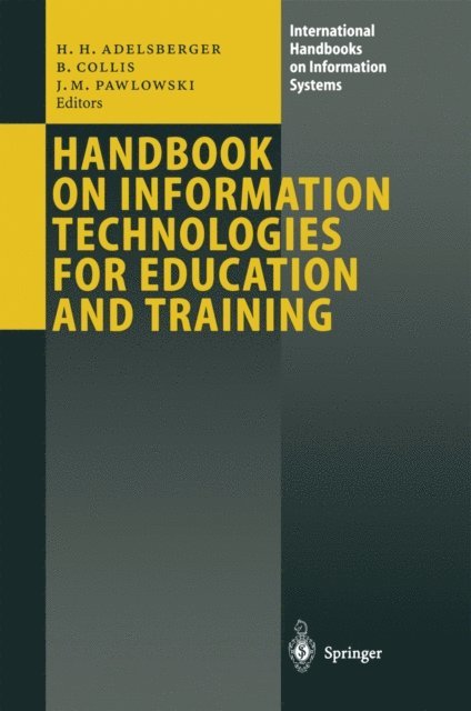 Jan Martin Pawlowski, Betty Collis, Heimo H. Adelsberger - Handbook on Information Technologies for Education and Training, E-bok