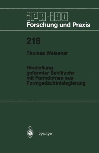 Thomas Weisener - Herstellung geformter Schläuche mit Formdornen aus Formgedächtnislegierung, E-bok