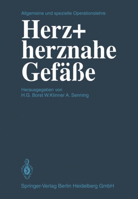 A. Senning, W. Klinner, H. G. Borst - Herz und herznahe Gefäße, E-bok