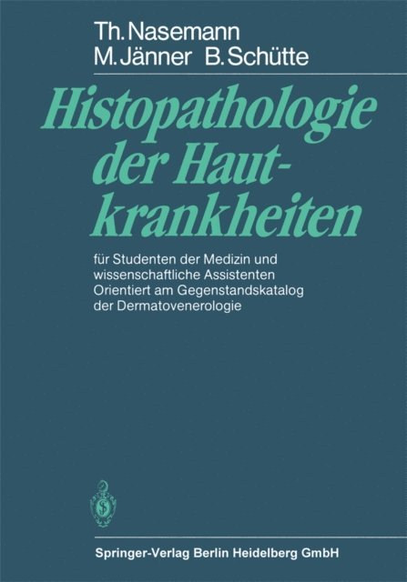 B. Schutte, M. Janner, T. Nasemann - Histopathologie der Hautkrankheiten, E-bok