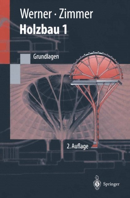 Karl-Heinz Zimmer, Gerhard Werner - Holzbau Teil 1, E-bok