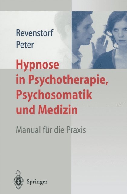 Burkhard Peter, Dirk Revenstorf - Hypnose in Psychotherapie, Psychosomatik und Medizin, E-bok