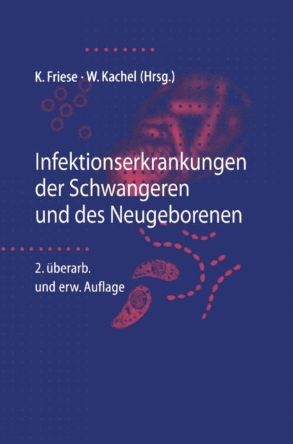 Walter Kachel, Klaus Friese - Infektionserkrankungen der Schwangeren und des Neugeborenen, E-bok