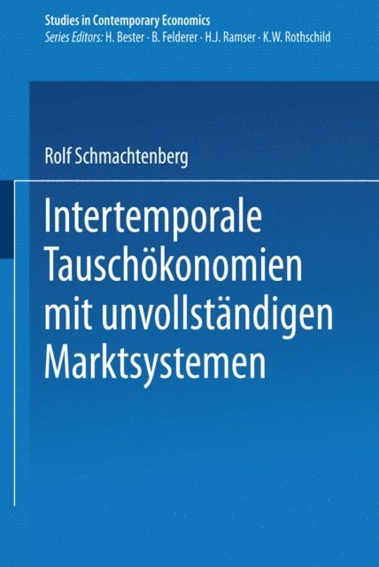 Rolf Schmachtenberg - Intertemporale Tauschökonomien mit unvollständigen Marktsystemen, E-bok